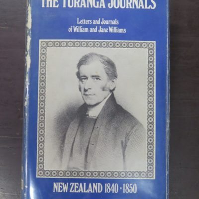 Frances Porter, Edited by, The Turanga Journals, New Zeland 1840 -1850, Letters and Journals of William and Jane Williams, Missionaries to Poverty Bay, Victoria University Press, Wellington, 1974, New Zealand Non-Fiction, Dead Souls Bookshop, Dunedin, Book Shop