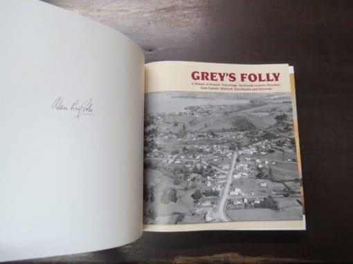 Alan La Roche, Howick Historian, Grey's Folly, A History of Howick, Pakuranga, Bucklands-Eastern Beaches, East Tamaki, Whitford, Beachlands and Maraetai - Image 9