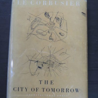 Le Corbusier, The City of To-morrow, translated from the 8th French Edition of Urbanisme by Frederick Etchells, Architectural Press, London, 1947 reprint (1929), Architecture, Dead Souls Bookshop, Dunedin Book Shop