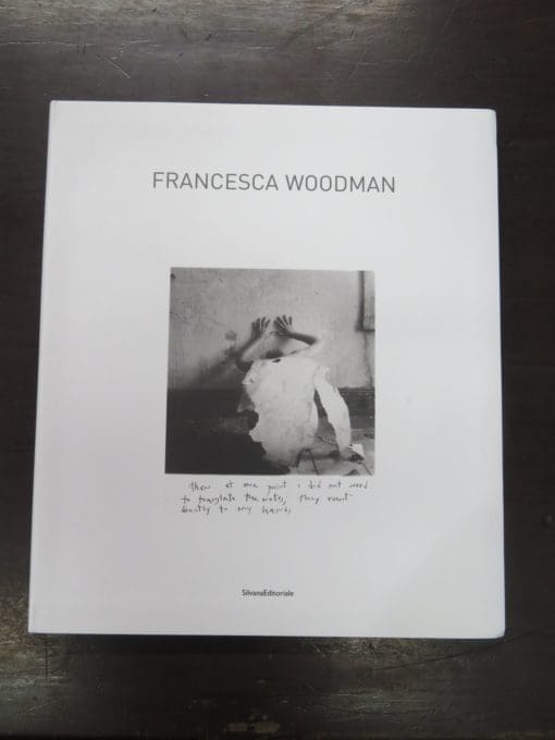 Marco Pierini, Curator, Francesca Woodman, Silvana Editoriale, Milan, 2010, Photography, Dead Souls Bookshop, Dunedin Book Shop