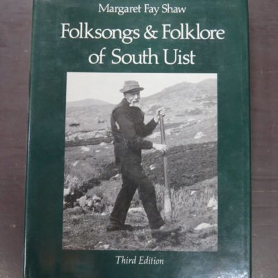 Margaret Fay Shaw, Folksongs & Folklore of South Uist, Third Edition, Aberdeen University Press, Scotland, 1986, Scotland, Music, Dead Souls Bookshop, Dunedin Book Shop