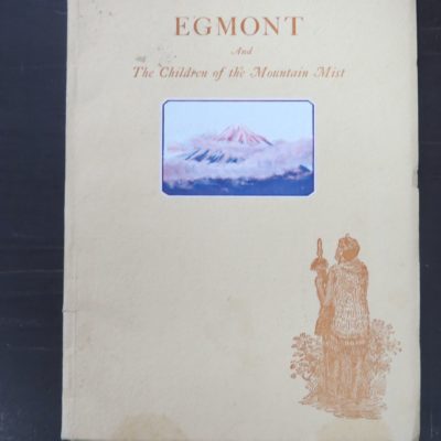 Herbert Mace, Egmont, And The Children of the Mountain Mist, Thomas Avery & Sons, New Plymouth, New Zealand, New Zealand Non-Ficiton, New Plymouth, Taranaki, Dead Souls Bookshop, Dunedin Book Shop