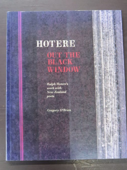 Gregory O'Brien, Hotere, Out The Back Window, Ralph Hotere's work with New Zealand poets, with an Introduction by Ian Wedde, Godwit, Auckland, 1997, in association with City Gallery, Wellington, 1997, New Zealand Art, Art, New Zealand Poetry, Dead Souls Bookshop, Dunedin Book Shop
