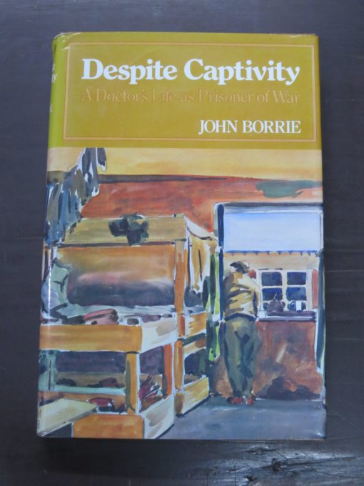 John Borrie, Despite Captivity, A Doctor's Life as Prisoner of War, William Kimber, London, 1975, Military, Dead Souls Bookshop, Dunedin Book Shop