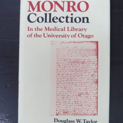 Douglass W. Taylor, The Monro Collection In The Medical Library of the University of Otago, A Descriptive catalogue with annotations and introduction, University of Otago Press, Dunedin, 1979, Science, Otago, Dunedin, Dead Souls Bookshop, Dunedin Book Shop