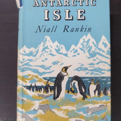 Niall Rankin, Antarctic Isle, Wild Life In South Georgia, Collins, London, 1951, Natural History, Travel, Adventure, Dead Souls Bookshop, Dunedin Book Shop