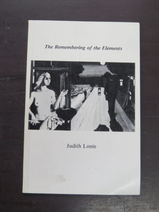 Judith Lonie, The Remembering of the Elements, Poems 1969-1978, Wai-te-ata Press, Wellington, 1984, New Zealand Literature, New Zealand Poetry, Dead Souls Bookshop, Dunedin Book Shop