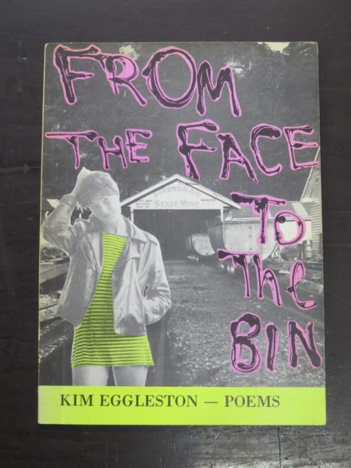 Kim Eggleston, From The Face To The Bin, Poems, Strong John Press, Greymouth, 1984, New Zealand Literature, New Zealand Poetry, Dead Souls Bookshop, Dunedin Book Shop