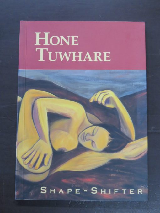 Hone Tuwhare, Shape - Shifter, with images by Shirley Grace, Steele Roberts, Wellington, 1999 reprint (1997), New Zealand Literature, New Zealand Poetry, Dead Souls Bookshop, Dunedin Book Shop