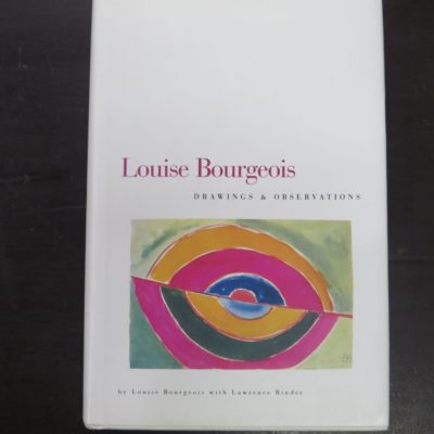 ouise Bourgeois, with Lawrence Rinder, Louise Bourgeois, Drawings & Observations, Foreword by Joseph Helfenstein, University Art Museum, California, 1998 reprint (1995), Art, Dead Souls Bookshop, Dunedin Book Shop