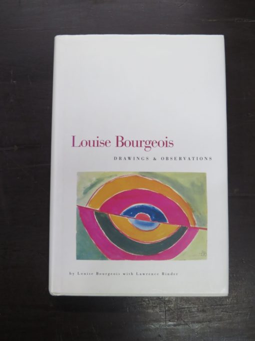 ouise Bourgeois, with Lawrence Rinder, Louise Bourgeois, Drawings & Observations, Foreword by Joseph Helfenstein, University Art Museum, California, 1998 reprint (1995), Art, Dead Souls Bookshop, Dunedin Book Shop
