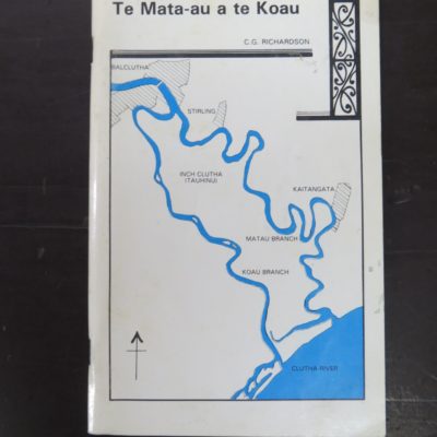 C. G. Richardson, Te Mata-au a te Koau, author published, 1983, Otago, Clutha, Stirling, Dead Souls Bookshop, Dunedin Book Shop