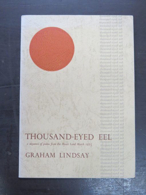 Graham Linday, Thousand-Eyed Eel, a sequence of poems from the Maori Land March 1975, Hawk Press, Christchurch, 1976, New Zealand Literature, New Zealand Poetry, Dead Souls Bookshop