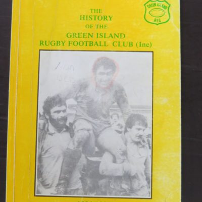 Gordon Brown, The History of the Green Island Rugby Football Club 1884-1984, Green Island Rugby Football Club, Green Island, Dunedin, 1984?, Dunedin, Sport, Dead Souls Bookshop, Dunedin Book Shop