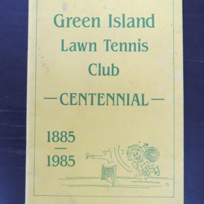 Green Island Lawn Tennis Club Centennial 1885-1985, published by committee, 1985?, Sport, Dunedin, Otago, Dead Souls Bookshop, Dunedin Book Shop