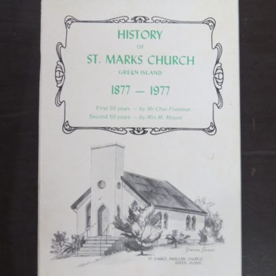 Chas Freeman, M. Mount, History of St. Marks Church, Green Island 1877-1977, Centennial Committee of St. Marks Church, 1977, Dunedin, Religion, Dead Souls Bookshop, Dunedin Book Shop