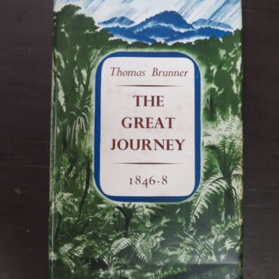 Thomas Brunner, The Great Journey, An Expedition to Explore the Interior of the Middle Island, New Zealand, 1846-8, Introduction by John Pascoe, Pegasus Press, Christchurch, 1952, New Zealand Non-Fiction, Dead Souls Bookshop, Dunedin Book Shop
