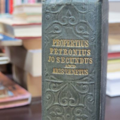 Walter K. Kelly, Editor, Translated by R. Brinsley Sheridan, Mr. Halhed, Erotica: Elegies of Propertius, The Satyricon of Petronius Arbiter, Kisses of Johannes Secundus, To Which is Added, Love Epistles of Aristaenetus, Literally Translated And Accompanied by Poetical Versions from Various Sources, Henry G. Bohn, London, 1854, Literature, Antiquarian, Dead Souls Bookshop, Dunedin Book Shop