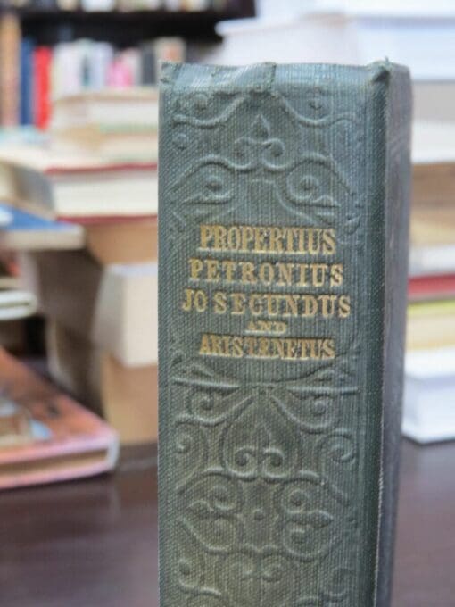 Walter K. Kelly, Editor, Translated by R. Brinsley Sheridan, Mr. Halhed, Erotica: Elegies of Propertius, The Satyricon of Petronius Arbiter, Kisses of Johannes Secundus, To Which is Added, Love Epistles of Aristaenetus, Literally Translated And Accompanied by Poetical Versions from Various Sources, Henry G. Bohn, London, 1854, Literature, Antiquarian, Dead Souls Bookshop, Dunedin Book Shop