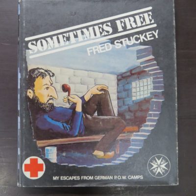 Fred Stuckey, Sometimes Free, My Escapes from German P.O.W. Camps,, author published, NZ, 1977 reprint, 2nd edition, Military, New Zealand Military, Dead Souls Bookshop, Dunedin Book Shop