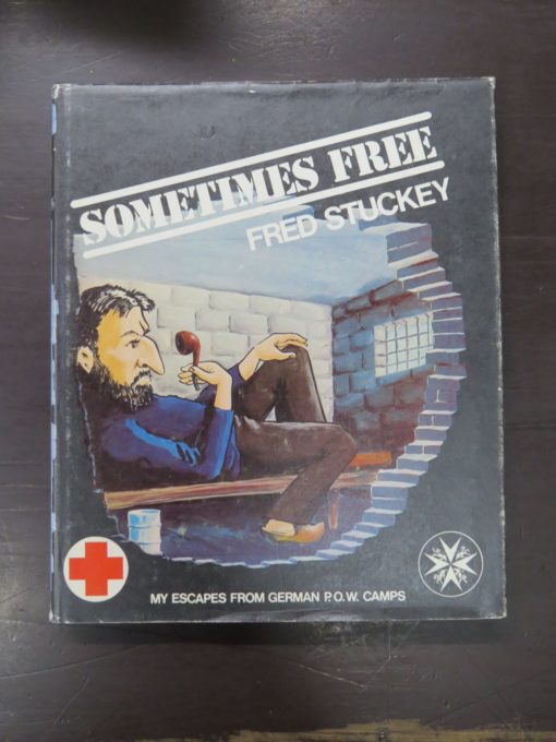 Fred Stuckey, Sometimes Free, My Escapes from German P.O.W. Camps,, author published, NZ, 1977 reprint, 2nd edition, Military, New Zealand Military, Dead Souls Bookshop, Dunedin Book Shop