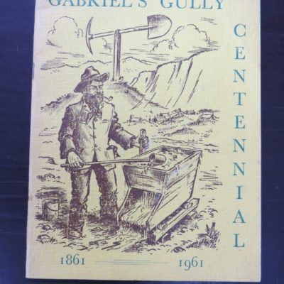 J. R. Munro, Gabriel's Gully Centennial 1861 - 1961, Centennial Committee, 1961, Otago, Dead Souls Bookshop, Dunedin Book Shop