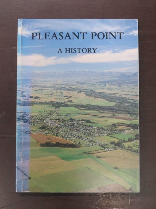 Beattie Smith, O. P. Oliver, Pleasant Point, A History, Historical Society Committee, Timaru, 1989, New Zealand Non-Fiction, Dead Souls Bookshop, Dunedin Book Shop