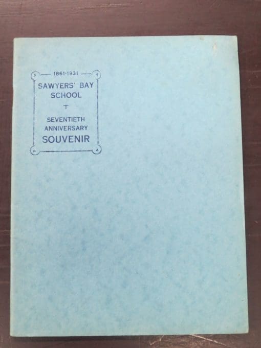 F. Pithie, et al, Sawyer's Bay School, Seventieth Anniversary Souvenir 1861 - 1931, Publication Committee, Dunedin, 1931, Dunedin, Dead Souls Bookshop, Dunedin Book Shop