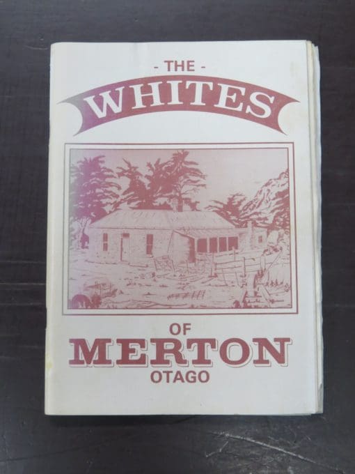 Frances Barkman, The Whites of Merton, Otago, Family History, A short history of Jeany and Thomas White and their descendants, compiler published, Mornington, Dunedin, no date [1980s], Otago, Dead Souls Bookshop, Dunedin Book Shop