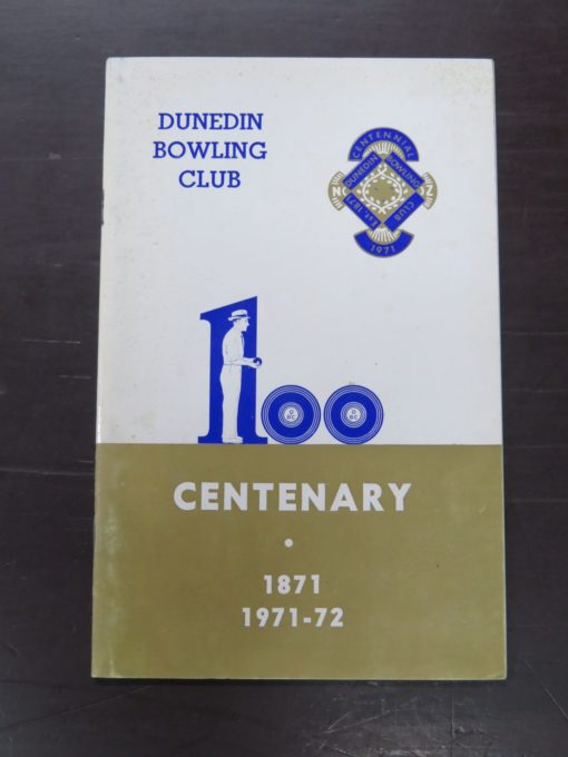 Dunedin Bowling Club, 100 Centenary 1871 - 1971-72, Dunedin, Dunedin, Sport, Dead Souls Bookshop, Dunedin Book Shop