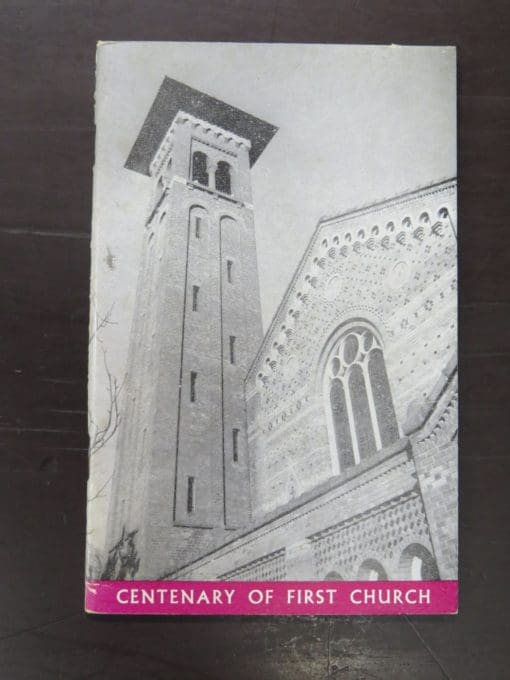 A. J. Deaker, Centenary Of First Church, The Story of the First Presbyterian Church, Invercargill, Kirk Session, Southland Printing and Publishing, Invercargill, 1960, Religion, Southland, New Zealand Non-Fiction, Dead Souls Bookshop, Dunedin Book Shop