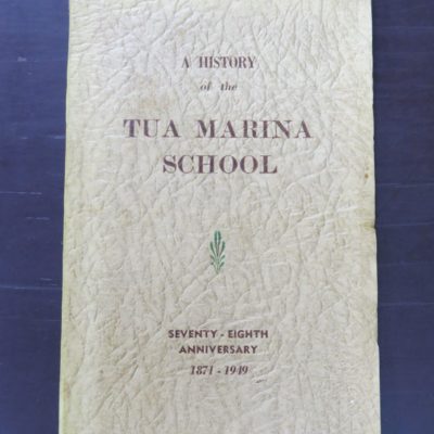 A. M. Hale, A History of the Tua Marina School, Seventy-Eight Anniversary 1871 - 1949, School Jubilee Committee, [1949], New Zealand Non-Fiction, Kaikoura, Dead Souls Bookshop, Dunedin Book Shop