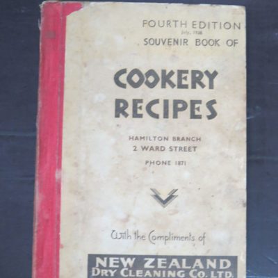 New Zealand Dry Cleaning Co. Ltd., Souvenir Book of Cookery Recipes, Fourth Edition, 1938, Auckland, Whitcombe and Tombs, 1938, Cooking, Dead Souls Bookshop, Dunedin Book Shop