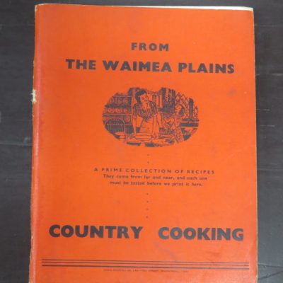 Country Cooking, From Waimea Plains, A Prime Collection Of Recipes, They come from far and near, and each one must be tested before we print it here., Craig Printing, Invercargill, Cooking, Southland, Dead Souls Bookshop, Dunedin Book Shop