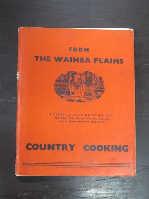 Country Cooking, From Waimea Plains, A Prime Collection Of Recipes, They come from far and near, and each one must be tested before we print it here., Craig Printing, Invercargill, Cooking, Southland, Dead Souls Bookshop, Dunedin Book Shop