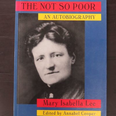 Annabel Cooper, ed., Mary Isabella Lee, The Not So Poor, An Autobiography, Auckland University Press, Auckland, 1992, New Zealand Non-Fiction, Dead Souls Bookshop, Dunedin Book Shop