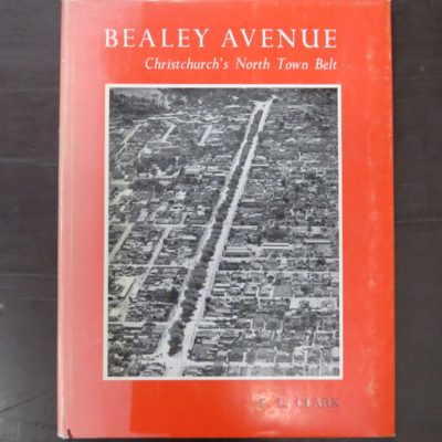 G. L. Clark, Bealey Avenue, Christchurch's North Town Belt: It's History and People, Illustrated with pen and wash drawings by Alice J. Mair, Caxton Press, 1976, New Zealand Non-Fiction, Dead Souls Bookshop, Dunedin Book Shop