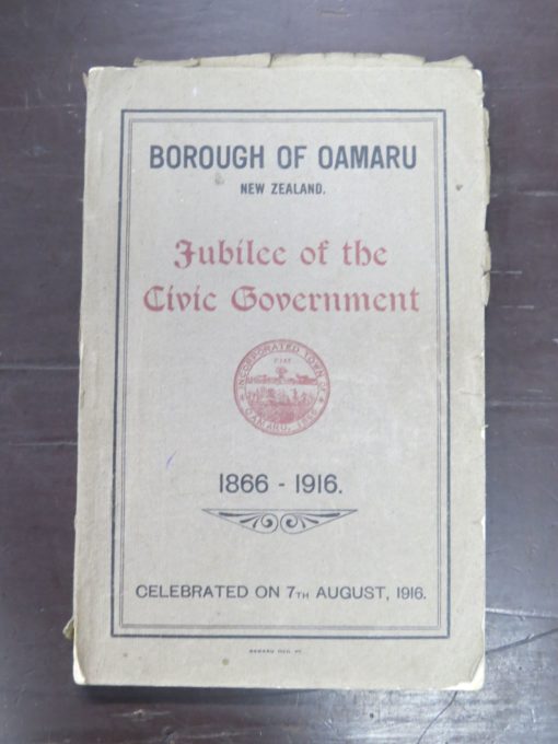 Borough of Oamaru, New Zealand, Jubilee of the Civic Government 1866 - 1916, [1916], Otago, Oamaru, Dead Souls Bookshop, Dunedin Book Shop