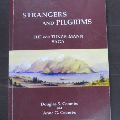 Douglas S. Coombs, Anne G. Coombs, Strangers And Pilgrims, The Von Tunzelmann Saga, author published, Dunedin, 2006, Dunedin, Otago, Dead Souls Bookshop, Dunedin Book Shop