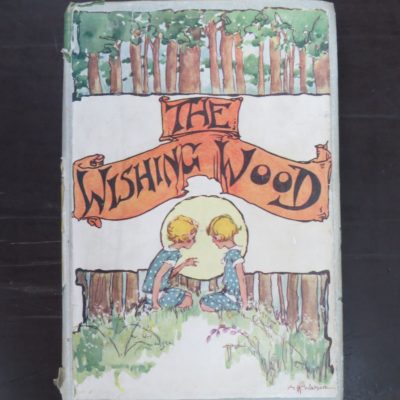 Margaret Beatrice Lodge, The Wishing Wood, Illustrated by A. H. Watson, London, 1930, Vintage, Dead Souls Bookshop, Dunedin Book Shop