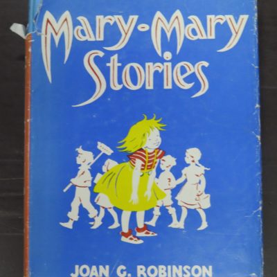 Joan G. Robinson, Mary-Mary Stories, written and illustrated by the author, George G. Harrap & Co., London, 1965, Vintage, Dead Souls Bookshop, Dunedin Book Shop