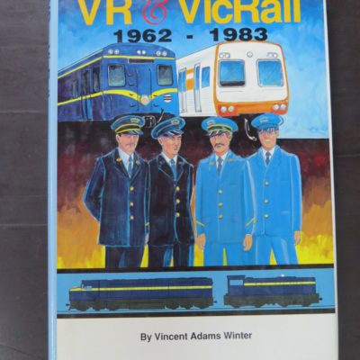 Vincent Adams Winter, VR & VicRail 1962 - 1983, author published, Victoria, Australia, 1990, Trains, Australia, Railway, Dead Souls Bookshop, Dunedin Book Shop