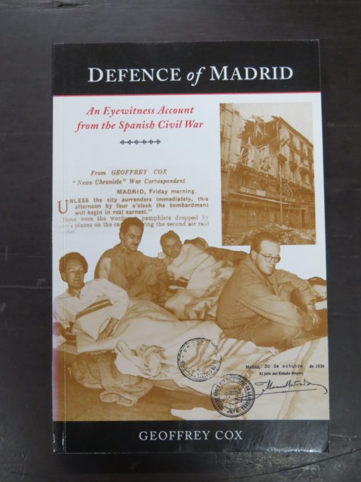 Geoffrey Cox, Defense of Madrid, An Eyewitness Account from the Spanish Civil War, Otago University Press, Dunedin, new edition 2006 (1937), Military, New Zealand Non-Fiction, Dead Souls Bookshop, Dunedin Book Shop