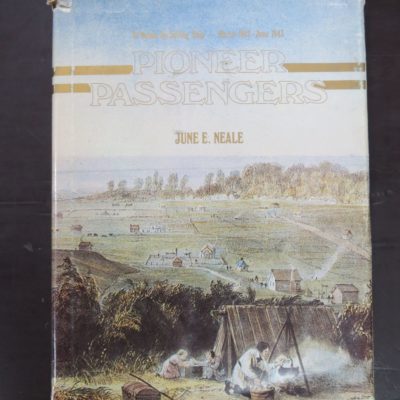 June E. Neale, Pioneer Passengers, To Nelson by Sailing Ship - March 1842 - June 1843, Anchor Press Ltd, Nelson, 1982, Nelson, New Zealand Non-Fiction, Dead Souls Bookshop, Dunedin Book Shop