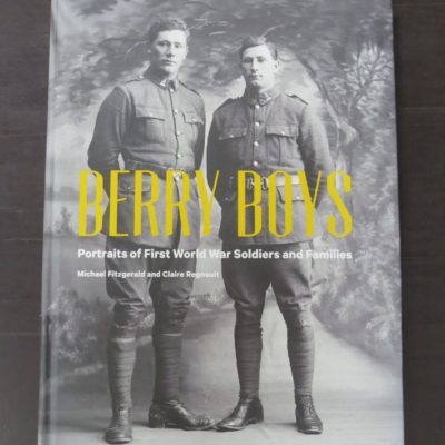 Michael Fitzgerald, Claire Regnault, Berry Boys, Portraits of First World War Soldiers and Families, Te Papa Press, Wellington, 2014, Photography, New Zealand Military, WWI, Military, Dead Souls Bookshop, Dunedin Book Shop