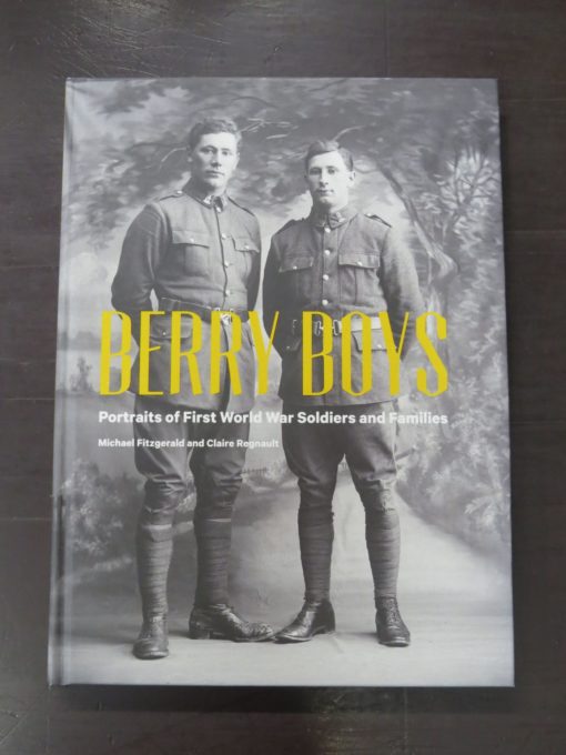 Michael Fitzgerald, Claire Regnault, Berry Boys, Portraits of First World War Soldiers and Families, Te Papa Press, Wellington, 2014, Photography, New Zealand Military, WWI, Military, Dead Souls Bookshop, Dunedin Book Shop