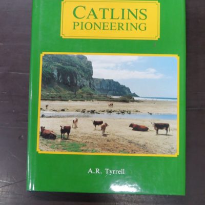 A. R. Tyrrell, Catlins Pioneering, Otago Heritage Books, Dunedin, 1989, Otago, Dead Souls Bookshop, Dunedin Book Shop