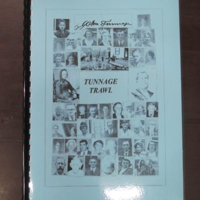 Alma Philp, Tunnage Trawl, Families of Tunnage, Gibbs, Lysaght, Dow, Robertson, Nelson of Port Chalmers, Also the families of Noonan, Duffy, and Croft, author published, Dunedin, 2011, Otago, Dunedin, Dead Souls Bookshop, Dunedin Book Shop