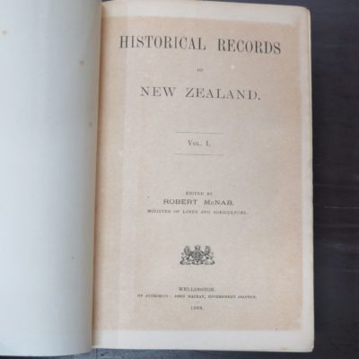Robert McNab, Historical Records of New Zealand, Volume I., Government Printer, Wellington, 1908, New Zealand Non-Fiction, Dead Souls Bookshop, Dunedin Book Shop