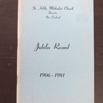 St. Kilda Methodist Church, Dunedin, Jubilee Record 1906 - 1981, 75 Years Witness In St. Kilda Borough And Adjacent Areas, [Jubilee Committee, Dunedin, 1981], Religion, Dunedin, Dead Souls Bookshop, Dunedin Book Shop